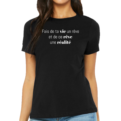 Image de Fais de ta vie un rêve et de ce rêve une réalité.